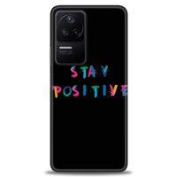 Xiaomi Poco F4 Kılıf HD Baskılı Kılıf - Stay Positive + Tam Ekran Koruyucu