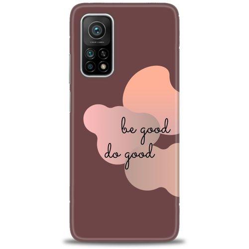 Xiaomi Mi 10T Pro Kılıf HD Baskılı Kılıf - Be Good Do Good + Tam Ekran Koruyucu