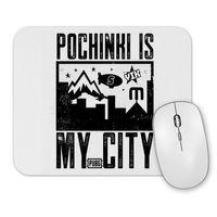Serie Pubg Pochinki is My City Mouse Pad