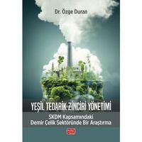 YEŞİL TEDARİK ZİNCİRİ YÖNETİMİ - SKDM Kapsamındaki Demir Çelik Sektöründe Bir Araştırma