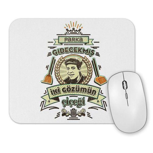 Copculer Kralı  Parka Gidecek iki Gözümün Çiçeği Mouse Pad
