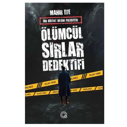 Q Yayınları - Ölümcül Sırlar Dedektifi adlı Kitap Mahir Efe Ciltli
