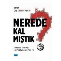 NEREDE KALMIŞTIK? Pandemi Sonrası Uluslararası İlişkiler