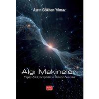 ALGI MAKİNELERİ - Yapay Zekâ, Gerçeklik ve Bilincin Sınırları