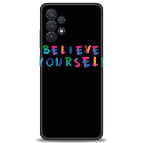 Samsung Galaxy A32 Kılıf HD Baskılı Kılıf - Believe + Tam Ekran Koruyucu