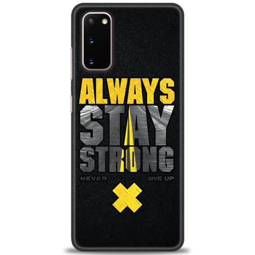 Samsung Galaxy S20 Kılıf HD Baskılı Kılıf - Stay Strong + Tam Ekran Koruyucu