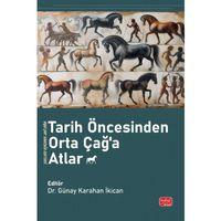 Tarih Öncesinden Orta Çağ’a Atlar