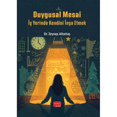 DUYGUSAL MESAİ - İş Yerinde Kendini İnşa Etmek