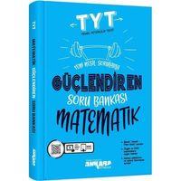 TYT Güçlendiren Matematik Soru Bankası Ankara Yayıncılık