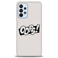 Samsung Galaxy A23 4G Kılıf HD Baskılı Kılıf - Oops! + Tam Ekran Koruyucu