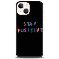 iPhone 13 Mini Kılıf HD Baskılı Kılıf - Stay Positive + Tam Ekran Koruyucu