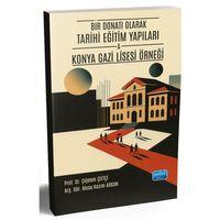 BİR DONATI OLARAK TARİHİ EĞİTİM YAPILARI - Konya Gazi Lisesi Örneği