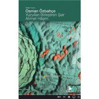 Yüzyılları Birleştiren Şair Ahmet Hâşim