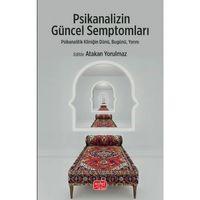 PSİKANALİZİN GÜNCEL SEMPTOMLARI - Psikanalitik Kliniğin Dünü, Bugünü, Yarını