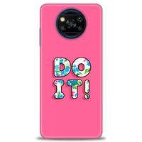 Xiaomi Poco X3 NFC Kılıf HD Baskılı Kılıf - Do It + Tam Ekran Koruyucu