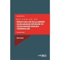 Balkanlar’da İnsan Hakları İhlallerinin Uluslararası Güvenlik Ve Uluslararası Hukuka Yansımaları