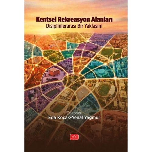 KENTSEL REKREASYON ALANLARI – Disiplinlerarası Bir Yaklaşım