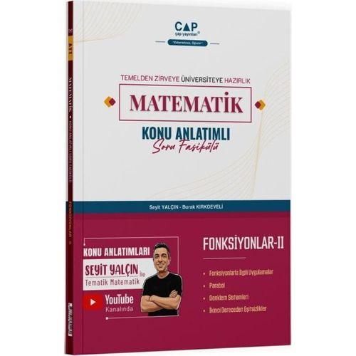 Matematik Fonksiyonlar II Konu Anlatımlı Soru Fasikülü Çap Yayınları