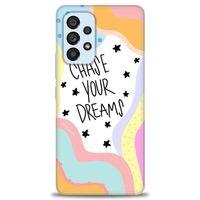 Samsung Galaxy A73 5G Kılıf HD Baskılı Kılıf - Chase Your Dreams + Tam Ekran Koruyucu
