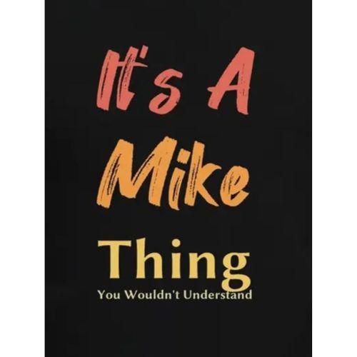 Erkek It Is A Mike Thing Baskılı Erkek T-shirt
