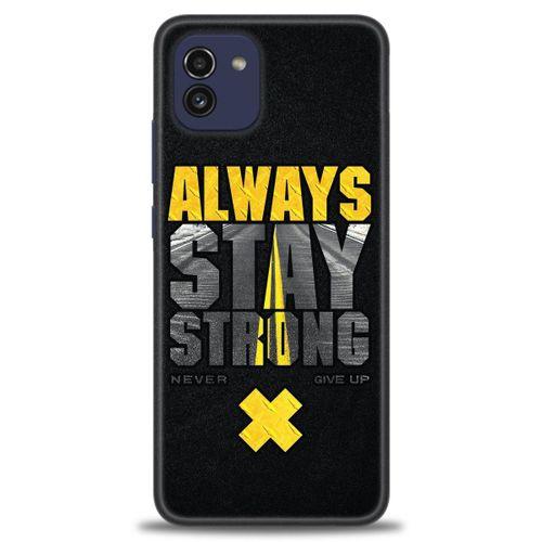 Samsung Galaxy A03 Kılıf HD Baskılı Kılıf - Stay Strong + Tam Ekran Koruyucu