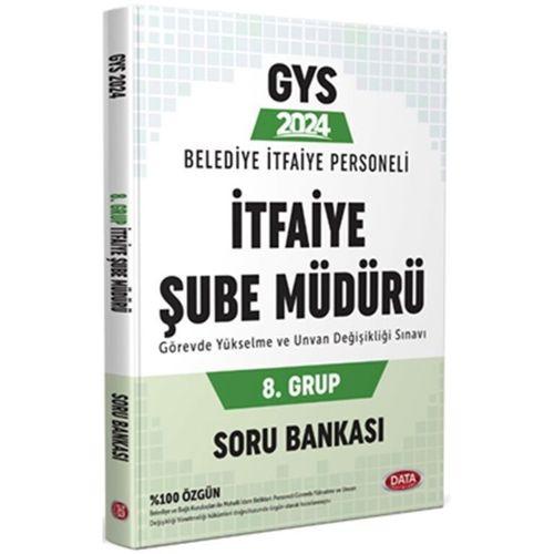 2024 Belediye İtfaiye Personeli 8. Grup İtfaiye Şube Müdürü GYS Soru Bankası Data Yayınları