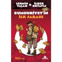 Cumhuriyet in İlk Sabahı Şermin Yaşar İlber Ortaylı Kronik Kitap