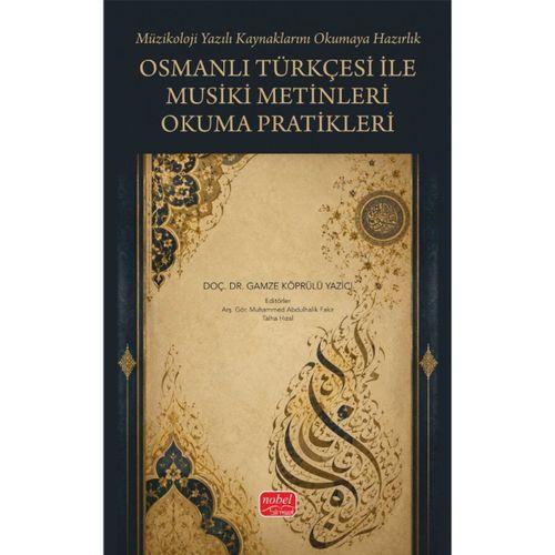 (Müzikoloji Yazılı Kaynaklarını Okumaya Hazırlık) Osmanlı Türkçesi ile Musiki Metinleri Okuma Pratikleri