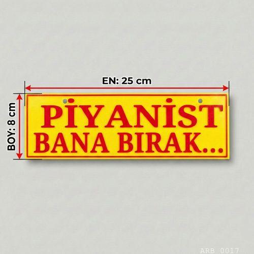Piyanist Bana Bırak Kamyon ve Araba Ön Cam Yazısı Vantuzlu 25cmx8cmx4mm