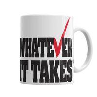 Whatever It Takes Kupa Bardak Porselen