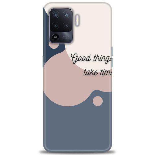 Oppo Reno 5 Lite Kılıf HD Baskılı Kılıf - Good Things Take Time + Tam Ekran Koruyucu