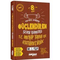 8. Sınıf T.C. İnkılap Tarihi ve Atatürkçülük Güçlendiren Soru Bankası Ankara Yayıncılı