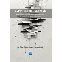 YAPISÖKÜMÜ OKUMAK - Derrida'nın Yapısökümsel Metin Okuma Stratejisi Üzerine Yedi Deneme