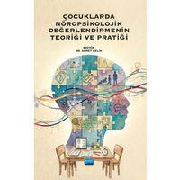 Çocuklarda Nöropsikolojik Değerlendirmenin Teoriği ve Pratiği