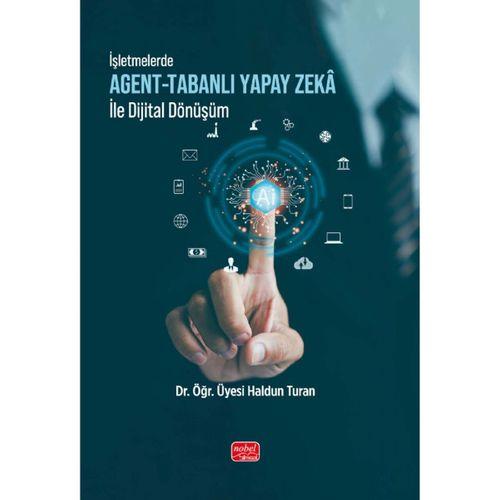İşletmelerde Agent-Tabanlı Yapay Zekâ ile Dijital Dönüşüm