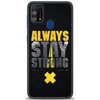 Samsung Galaxy M31 Kılıf HD Baskılı Kılıf - Stay Strong + Tam Ekran Koruyucu