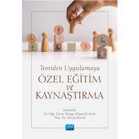 Teoriden Uygulamaya ÖZEL EĞİTİM ve KAYNAŞTIRMA