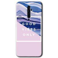 Oppo Reno 2z Kılıf Baskılı Kapak - Good Vibes +Tam Kaplayan Mat Seramik