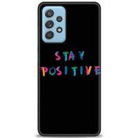 Samsung Galaxy A52s 5G Kılıf HD Baskılı Kılıf - Stay Positive + Tam Ekran Koruyucu