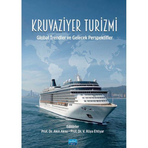 KRUVAZİYER TURİZMİ - Global Trendler ve Gelecek Perspektifler