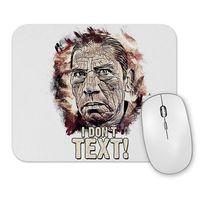 I Don`t TEXT Mouse Pad.jpg
