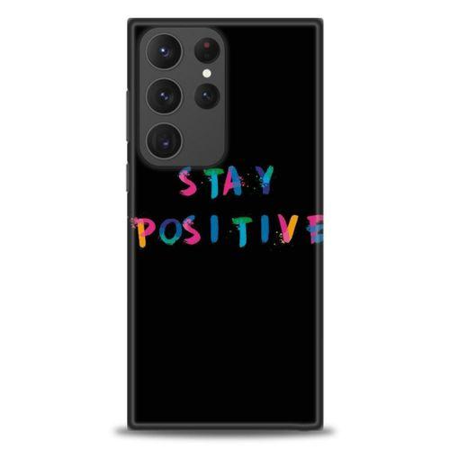 Samsung Galaxy S23 Ultra Kılıf HD Baskılı Kılıf - Stay Positive + Tam Ekran Koruyucu