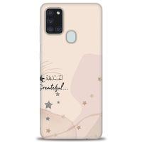 Samsung Galaxy A21S Kılıf HD Baskılı Kılıf - Greateful + Tam Ekran Koruyucu