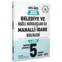 2025 Mahalli İdareler 4. Grup Tamamı Çözümlü 5 Deneme Sınavı Data Yayınları