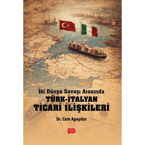 İki Dünya Savaşı Arasında Türk-İtalyan Ticari İlişkileri