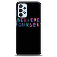 Samsung Galaxy A23 4G Kılıf HD Baskılı Kılıf - Believe + Tam Ekran Koruyucu