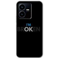 Vivo Y22s Kılıf HD Desen Baskılı Arka Kapak - Im Broken