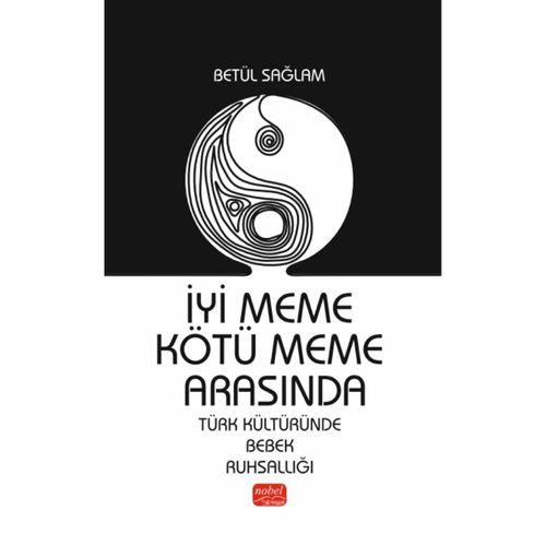 İYİ MEME KÖTÜ MEME ARASINDA - Türk Kültüründe Bebek Ruhsallığı
