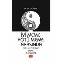 İYİ MEME KÖTÜ MEME ARASINDA - Türk Kültüründe Bebek Ruhsallığı