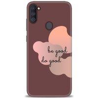 Samsung Galaxy M11 Kılıf HD Baskılı Kılıf - Be Good Do Good + Tam Ekran Koruyucu